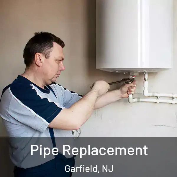  Pipe Replacement Garfield, NJ