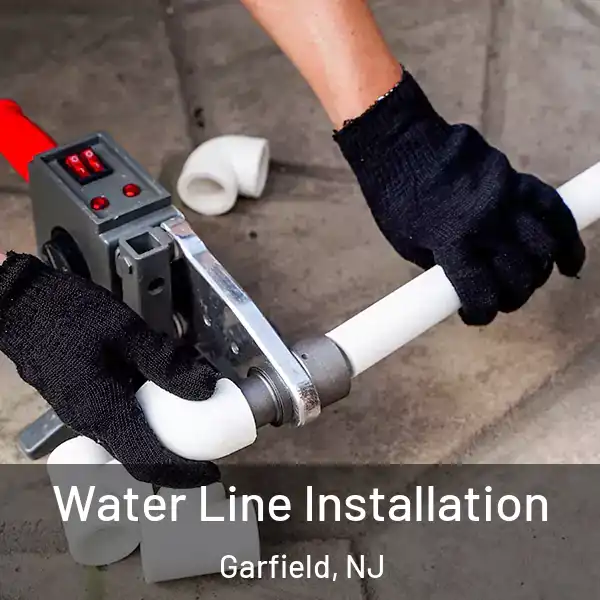  Water Line Installation Garfield, NJ